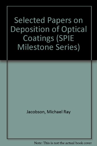 9780819402851: Selected Papers on Deposition of Optical Coatings (SPIE Milestone Series)