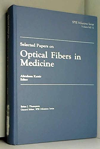 Beispielbild fr Selected Papers on Optical Fibers in Medicine (SPIE Milestone Series Vol. MS11HC) (S P I E Milestone Series) zum Verkauf von HPB-Red