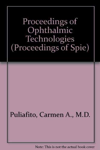 Ophthalmic Technologies: Volume 1423. Proceedings of SPIE; 21-22 January 1991, Los Angeles, Calif...