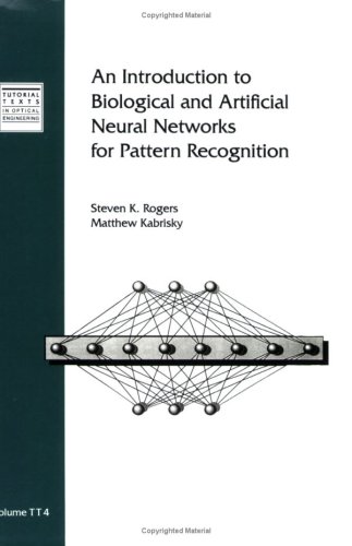 Imagen de archivo de An Introduction to Biological and Artificial Neural Networks for Pattern Recognition (SPIE Tutorial Text Vol. TT04) (Tutorial Texts in Optical Engineering) a la venta por Zubal-Books, Since 1961