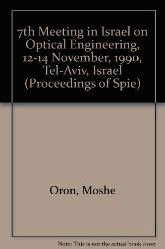 Beispielbild fr 7th Meeting in Israel on Optical Engineering. SPIE Volume 1442 zum Verkauf von Zubal-Books, Since 1961