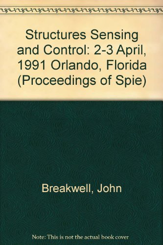 Structures sensing and control: Conference 2-3 April 1991, Orlando, Florida