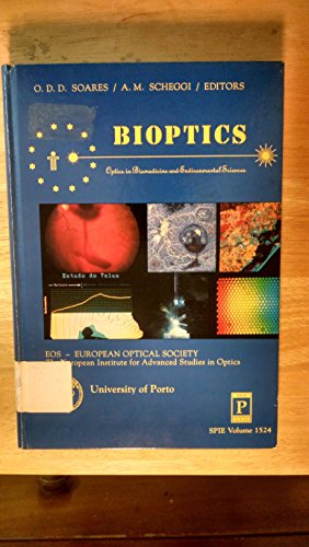 Stock image for Bioptics: Optics in Biomedicine and Environmental Sciences, Proceeding of 17-25 March 1991 course at Porto, Portugal, SPIE Volume 1524. for sale by SUNSET BOOKS