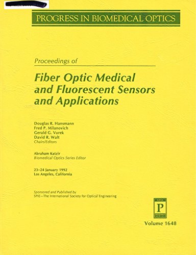 Stock image for Proceedings of Fiber Optic Medical and Fluorescent Sensors and Applications: Progress in Biomedical Optics : 23-24 January 1992, Los Angeles, Califor (Proceedings of Spie) for sale by dsmbooks