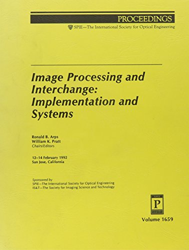 Image Processing and Interchange - Implementation and Systems: Proceedings of SPIE, Volume 1659, ...