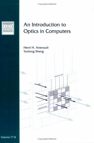 Beispielbild fr An Introduction to Optics in Computers (SPIE Tutorial Text Vol. TT08) (Tutorial Texts in Optical Engineering) zum Verkauf von Zubal-Books, Since 1961