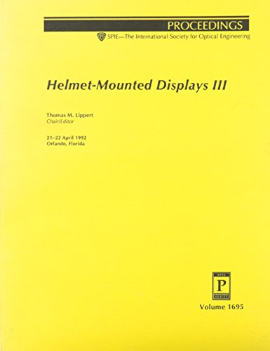 9780819408600: Helmet-Mounted Displays III: 21-22 April 1992 Orlando, Florida (Proceedings of Spie)