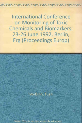 9780819408815: International Conference on Monitoring of Toxic Chemicals and Biomarkers: 23-26 June 1992 Berlin, Frg