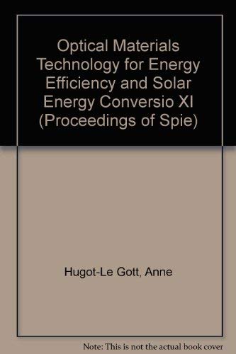 Optical Materials Technology for Energy Efficiency and Solar Energy Conversion XI: Chromogenics for Smart Windows (Proceedings of Spie) (9780819409010) by Hugot-Le Gott, Anne; Granqvist, Claes G.