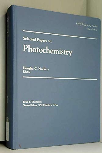 Selected Papers on Photochemistry (S P I E Milestone Series) (9780819410573) by Douglas C. Neckers