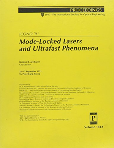 Mode-Locked Lasers and Ultrafast Phenomena: Icono '91, 24-27 September 1991, St. Petersburg, Russia (Proceedings of Spie) (9780819410689) by Icono 9 (1991 Saint Petersburg, Russia); D. S. Rozhdestvensky All-Union Optical Society; Optical Society Of America; Society Of Photo-Optical...