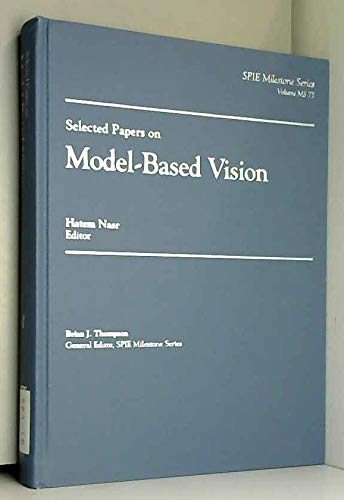 9780819411648: Selected Papers on Model-Based Vision: v. MS 72 (SPIE Milestone Series)