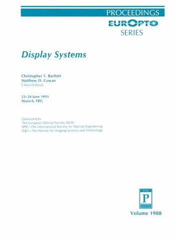 Display Systems, Proceedings of SPIE EurOpt Series on. SPIE Volume 1988. 23-24 June, 1993; Munich...