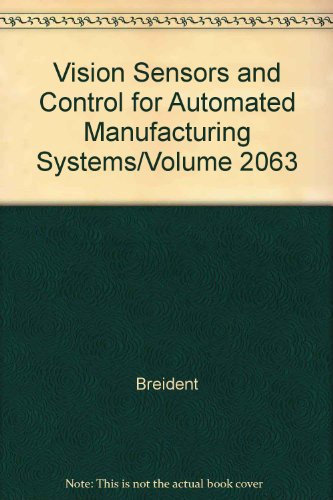 9780819413284: Vision Sensors and Control for Automated Manufacturing Systems/Volume 2063