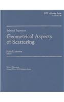 Selected Papers on Geometrical Aspects of Scattering.; (SPIE Milestone Series, Volume MS 89.)
