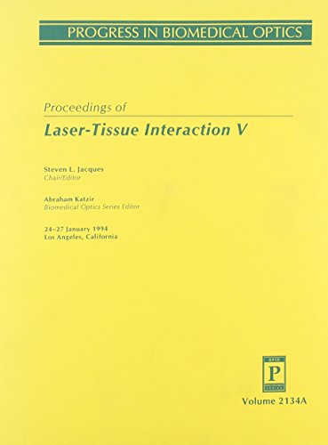 Stock image for Proceedings of Laser-Tissue Interaction V 24-27 January 1994 Los Angeles, California (Progress in Biomedical Optics) for sale by Biblio Pursuit