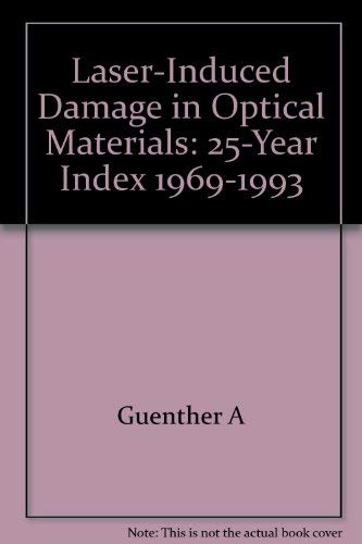Laser-Induced Damage in Optical Materials: 25-Year Index 1969-1993