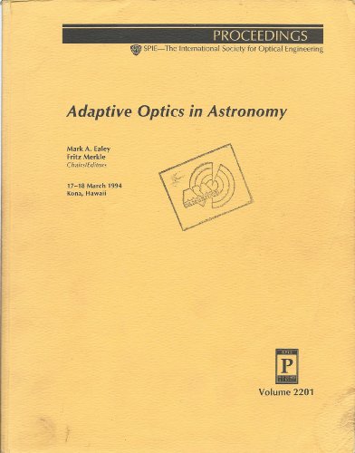 Imagen de archivo de Adaptive Optics in Astronomy: SPIE Proceedings 17-18 March 1994 Kona, Hawaii a la venta por Xochi's Bookstore & Gallery