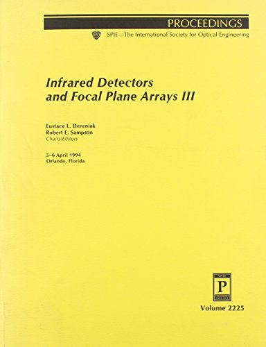 Stock image for Infrared Detectors and Focal Plane Arrays III: 5-6 April 1994 Orlando, Florida (Proceedings of Spie) for sale by dsmbooks