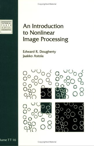 Imagen de archivo de An Introduction to Nonlinear Image Processing (SPIE Tutorial Text Vol. TT16) (Tutorial Texts in Optical Engineering) a la venta por HPB-Red