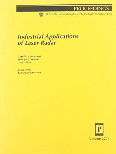 Stock image for Industrial Applications of Laser Radar, Proceedings of. Volume 2271; 27 July, 1994; San Diego, CA. SPIE. for sale by SUNSET BOOKS