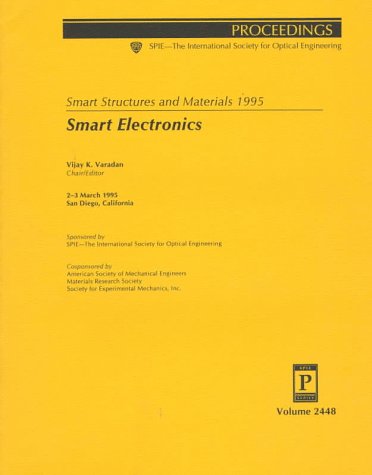 Imagen de archivo de Smart Structures and Materials 1995: Smart Electronics (Proceedings of Spie--The International Society for Optical Engineering, V. 2448.) a la venta por Buchpark