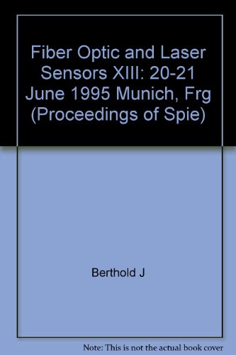 Beispielbild fr Fiber Optic and Laser Sensors Xiii: 20-21 June 1995 Munich, Frg (Proceedings of Spie, Band 2510) zum Verkauf von medimops
