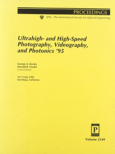 Stock image for Ultrahigh- and High-Speed Photography, Videography, and Photonics '95. Volume 2549. Proceedings; 10-11 July, 1995; San Diego, CA. SPIE. for sale by SUNSET BOOKS