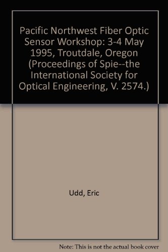 Beispielbild fr Pacific Northwest Fiber Optic Sensor Workshop (Blue Road Research). Volume 2574. Proceedings; 3-4 May, 1995; Troutdale, OR. SPIE. zum Verkauf von SUNSET BOOKS