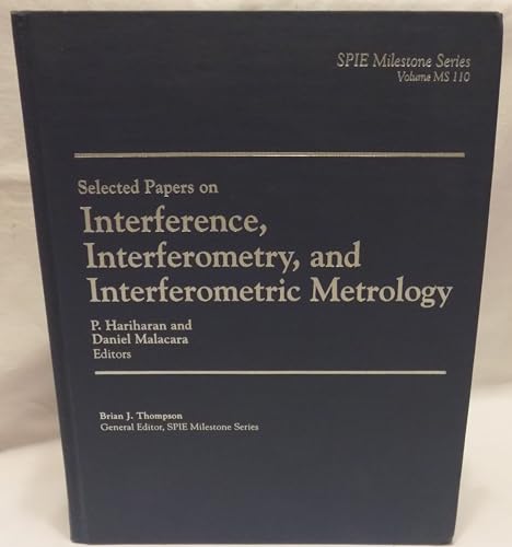 9780819419361: Selected Papers on Interference, Interferometry, and Interferometric Metrology (Spie Milestone Series)