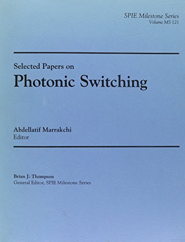 Beispielbild fr Selected Papers on Photonic Switching (Spie Milestone Series, Vol Ms 121) zum Verkauf von Zubal-Books, Since 1961