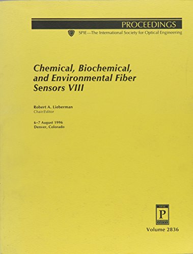 Beispielbild fr Chemical, Biochemical, and Environmental Fiber Sensors VIII, Proceedings of, Volume 2836, 6-7 August 1996; Denver, Colorado. SPIE. zum Verkauf von SUNSET BOOKS