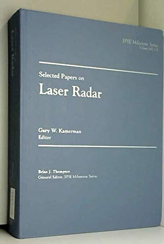 Stock image for Selected Papers on Laser Radar (SPIE Milestone Series Vol. MS133) for sale by dsmbooks