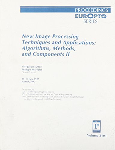 New Image Processing Techniques and Applications: Algorithms, Methods, and Components II, Proceed...