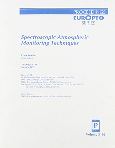 Spectroscopic Atmospheric Monitoring Technologies: 19-20 June 1997, Munich, Frg (Proceedings Europt Series) (9780819425270) by Deutsche Forschungsanstalt Fur Luft- Und Raumfahrt
