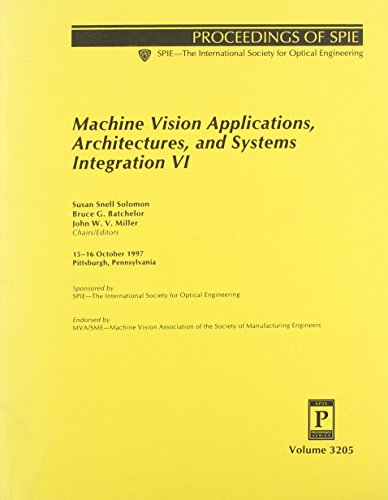 9780819426376: Machine Vision Applications, Architectures and Systems Integration VI: 15-16 October 1997, Pittsburgh, Pennsylvania (Proceedings of Spie)