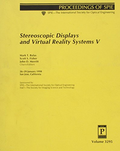 Beispielbild fr Stereoscopic Displays and Virtual Reality Systems V, Proceedings of: Volume 3295, 26-29 January 1998, San Jose, California, SPIE. zum Verkauf von SUNSET BOOKS