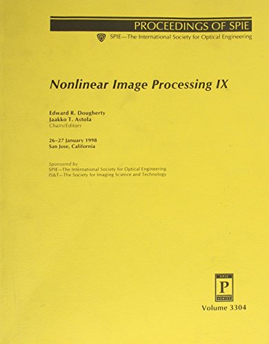 Stock image for Nonlinear Image Processing IX, Proceedings of: Volume 3304, 26-27 January, 1998; San Jose, California. SPIE. for sale by SUNSET BOOKS