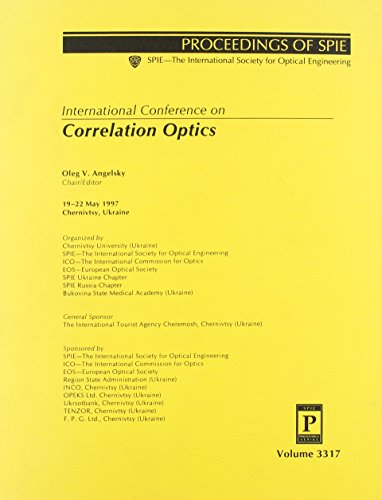 Correlation Optics: Volume 3317, Proceedings; 19-22 May 1997, Chernivtsy, Ukraine, SPIE.