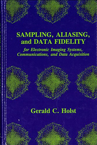 Stock image for Sampling, Aliasing, and Data Fidelity for Electronic Imaging Systems, Communications, and Data Acquisition for sale by ThriftBooks-Dallas