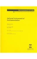 Beispielbild fr Infrared Astronomical Instrumentation, Volumes 1&2: SPIE Proceedings 23 - 25 March 1998 Kona, Hawaii zum Verkauf von Xochi's Bookstore & Gallery