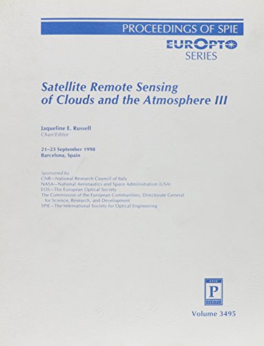 Satellite Remote Sensing of Clouds and the Atmosphere III.; Barcelona, 1998. (SPIE Proceedings Se...