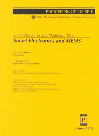 Imagen de archivo de Smart Electronics and Mems: Smart Structures and Materials 1999 : 1-3 March 1999 Newport Beach, California (Spie Proceedings Series, Volume 3673) a la venta por Buchpark