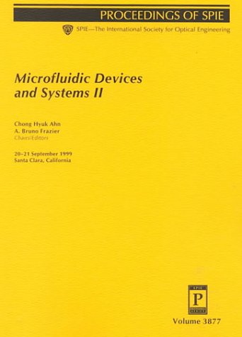 9780819434746: Microfluidic Devices and Systems Ii (Proceedings of Spie, Volume 3877)