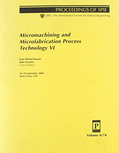 Beispielbild fr Micromachining and Microfabrication Process Technology VI: 18-20 September 2000, Santa Clara, USA (Spie Proceedings Series) zum Verkauf von GridFreed