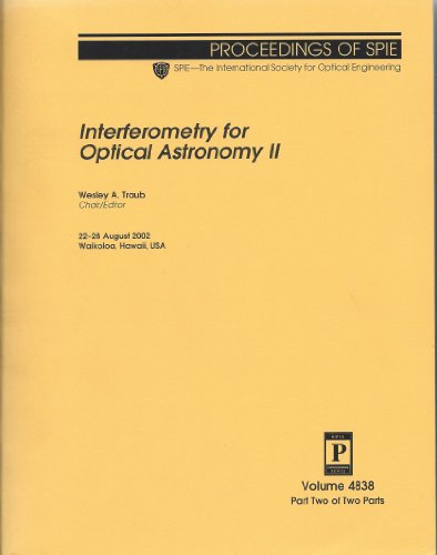 Beispielbild fr Interferometry for Optical Astronomy II, Parts 1&2: SPIE Proceedings 22-28 August 2002 Waikoloa, Hawaii, USA zum Verkauf von Xochi's Bookstore & Gallery