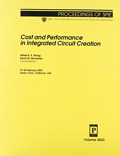 Cost and Performance in Integrated Circuit Creation (9780819448484) by Wong, Alfred Kwok-Kit; Monahan, Kevin M.