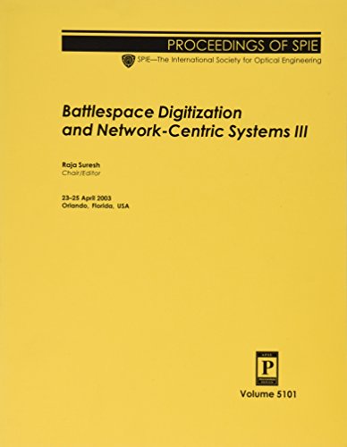 Battlespace Digitization and Network-Centric Systems; 23-25 April, 2003, Orlando, Florida