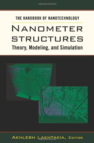 The Handbook of Nanotechnology. Nanometer Structures: Theory, Modeling, and Simulation (SPIE Press Monograph Vol. PM129) - Akhlesh Lakhtakia (Editor)