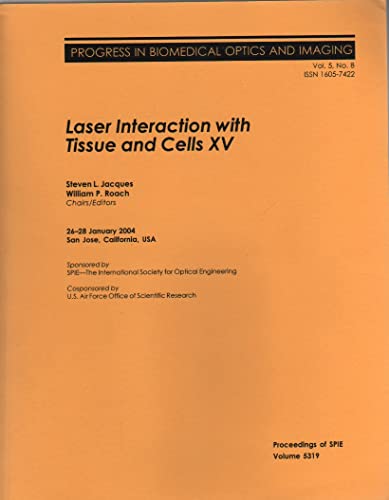 Imagen de archivo de Laser Interacion With Tissue And Cells XV. 26-28 January 2004, San Jose, California, USA (Proceedings of S P I E 5319) a la venta por Zubal-Books, Since 1961